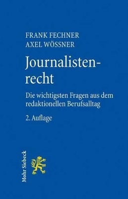 Journalistenrecht - Frank Fechner, Axel Wössner