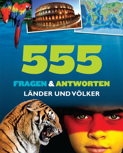 555 Fragen & Antworten Länder und Völker - John Farndon