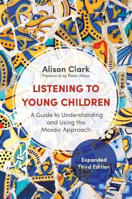 Listening to Young Children, Expanded Third Edition - Alison Clark