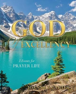 God of Excellency - Joanne L Carter