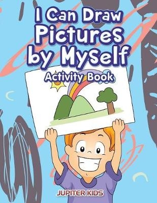 I Can Draw Pictures by Myself Activity Book -  Jupiter Kids