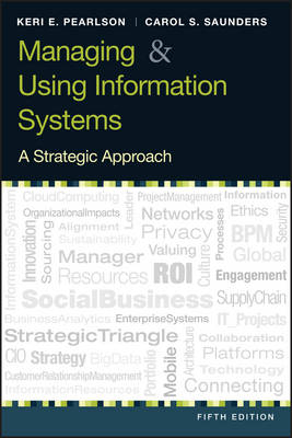 Managing and Using Information Systems - Keri E. Pearlson, Carol S. Saunders