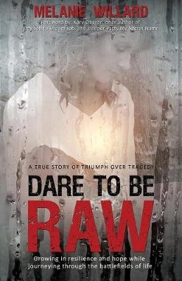 Dare to be Raw - Melanie Willard