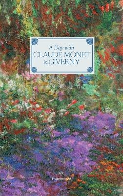 A Day with Claude Monet in Giverny - Adrien Goetz