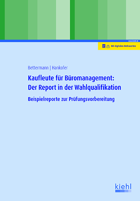 Kaufleute für Büromanagement: Der Report in der Wahlqualifikation