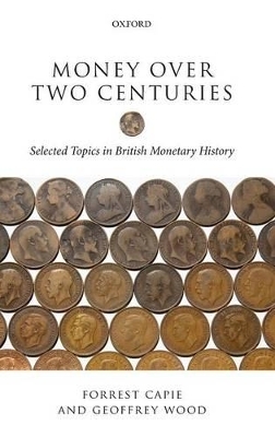 Money over Two Centuries - Forrest Capie, Geoffrey Wood