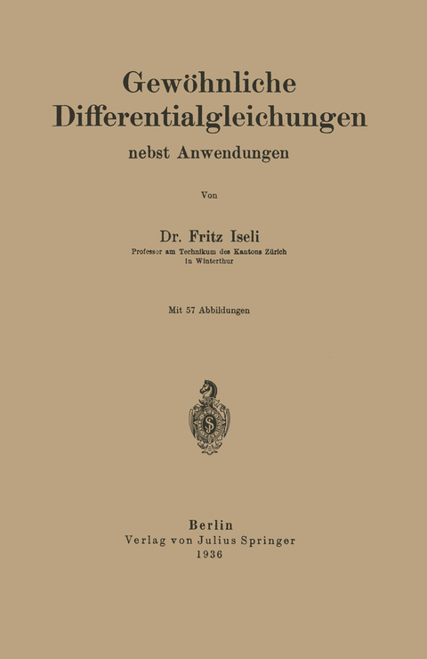 Gewöhnliche Differentialgleichungen nebst Anwendungen - NA Iseli