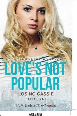 Love's Not Popular - Losing Cassie (Book 1) Contemporary Romance -  Third Cousins