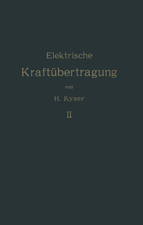 Die elektrische Kraftübertragung - Herbert Kyser