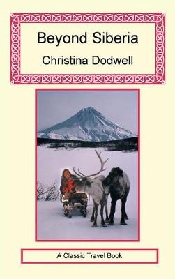 Beyond Siberia - Christina Dodwell