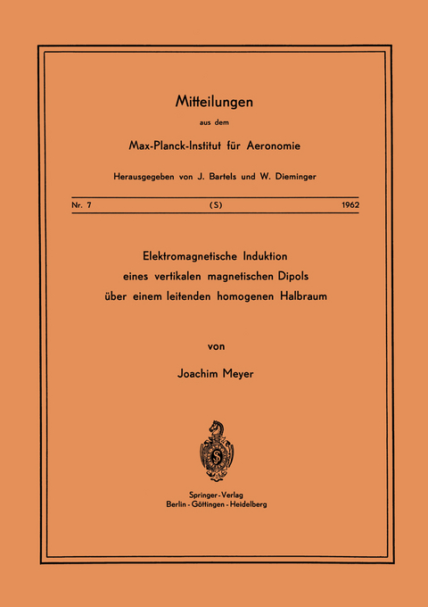 Elektromagnetische Induktion eines vertikalen magnetischen Dipols über einem leitenden homogenen Halbraum - J. Meyer