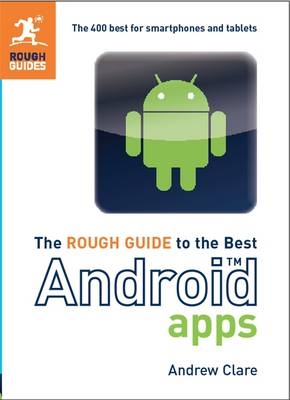 The Rough Guide to the Best Android Apps - Andrew Clare