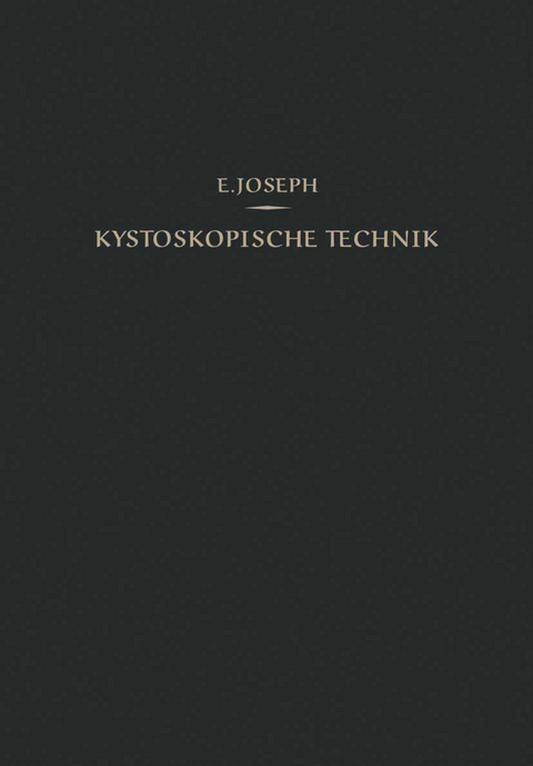 Kystoskopische Technik - Eugen Joseph