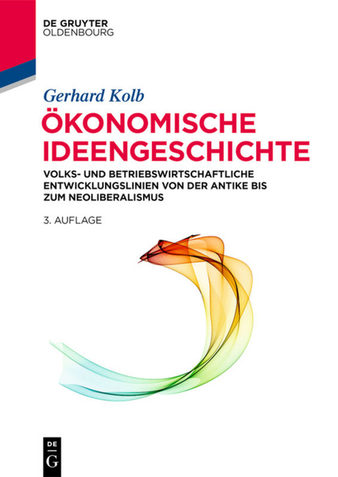 Ökonomische Ideengeschichte - Gerhard Kolb