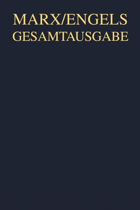 Karl Marx; Friedrich Engels: Gesamtausgabe (MEGA). "Das Kapital" und Vorarbeiten / Karl Marx: Das Kapital. Kritik der politischen Ökonomie. Erster Band, Hamburg 1890 - 