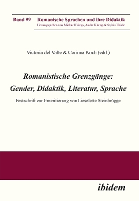 Romanistische Grenzgänge: Gender, Didaktik, Literatur, Sprache - 