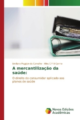 A mercantilizaÃ§Ã£o da saÃºde - Emiliano Peggion de Carvalho, Aline C F B Carmo