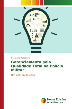 Gerenciamento pela Qualidade Total na Polícia Militar - Nazareno Marcineiro