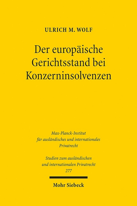 Der europäische Gerichtsstand bei Konzerninsolvenzen - Ulrich M. Wolf