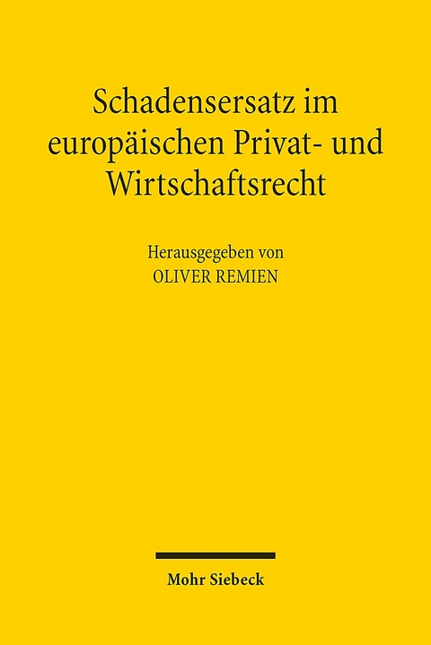 Schadensersatz im europäischen Privat- und Wirtschaftsrecht - 