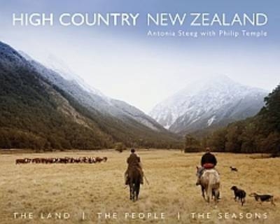 High Country New Zealand - Antonia Steeg, Philip Temple