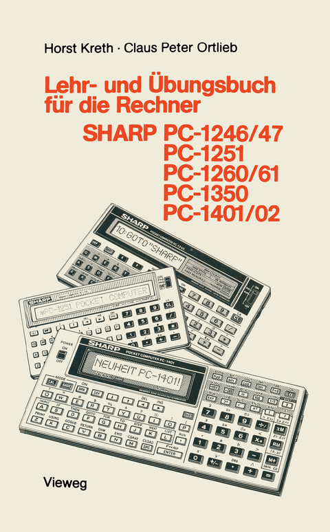 Lehr- und Übungsbuch für die Rechner SHARP PC-1246/47, PC-1251, PC-1260/61, PC-1350, PC-1401/02 - Kreth Horst