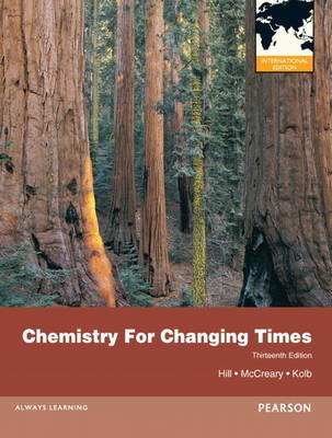 Chemistry For Changing Times, plus MasteringChemistry with Pearson eText - John W. Hill, Terry W. McCreary, Doris K. Kolb