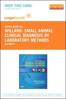 Small Animal Clinical Diagnosis by Laboratory Methods - Elsevier eBook on Vitalsource (Retail Access Card) - Michael D Willard, Harold Tvedten