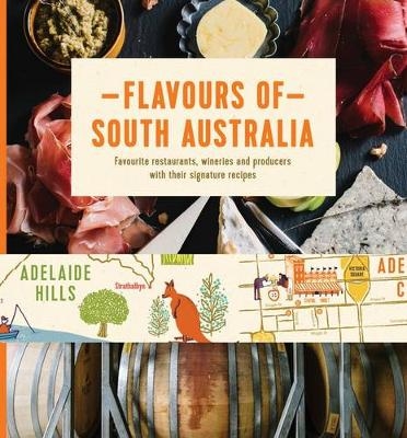 Flavours of South Australia - Mr Smudge Publishing