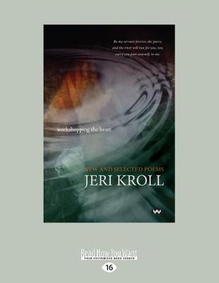 Workshopping the Heart - Jeri Kroll