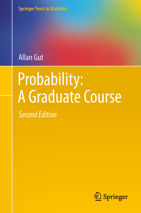 Probability: A Graduate Course - Allan Gut