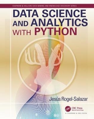 Data Science and Analytics with Python - Jesus Rogel-Salazar