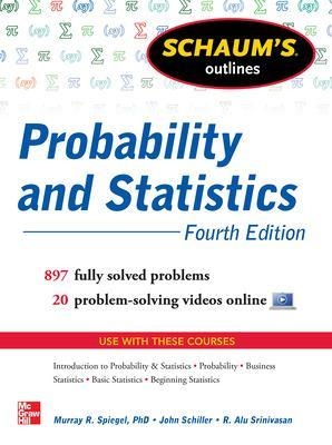 Schaum's Outline of Probability and Statistics - John Schiller, R. Alu Srinivasan, R. Srinivasan, Murray Spiegel