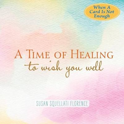 To Wish You Well---in a Time of Healing - Susan Squellati Florence