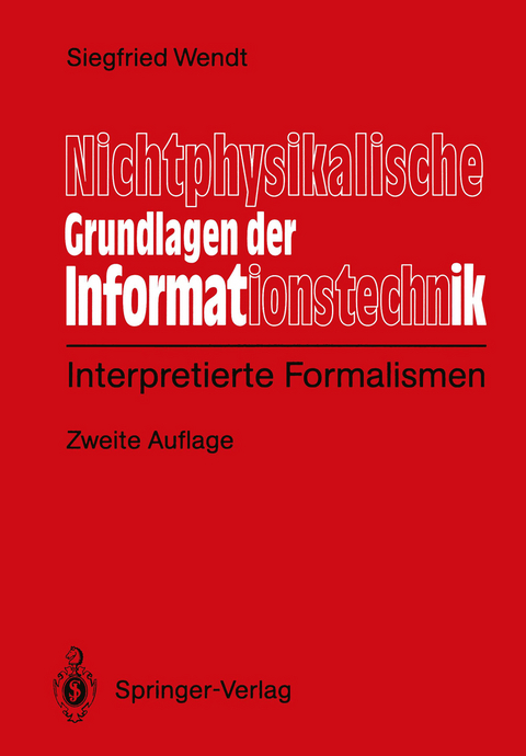 Nichtphysikalische Grundlagen der Informationstechnik - Siegfied Wendt