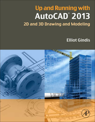 Up and Running with AutoCAD 2013 - Elliot J. Gindis