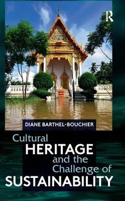 Cultural Heritage and the Challenge of Sustainability - Diane Barthel-Bouchier