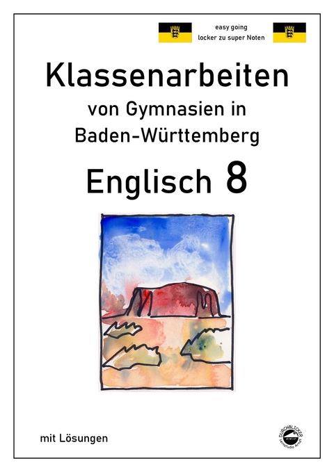 Englisch 8, Klassenarbeiten von Gymnasien in Baden-Württemberg mit Lösungen - Monika Arndt