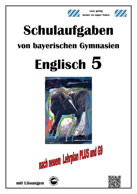 Englisch 5 (Green Line 1) Schulaufgaben von bayerischen Gymnasien mit Lösungen nach LehrpalnPlus/G9 - Monika Arndt