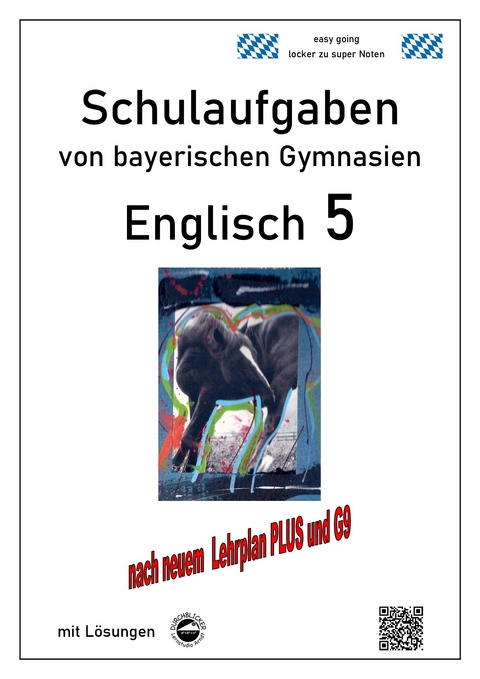 Englisch 5 (English G Access 5), Schulaufgaben von bayerischen Gymnasien mit Lösungen nach LehrplanPlus und G9 - Monika Arndt