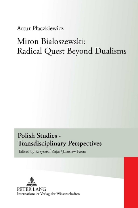 Miron Białoszewski: Radical Quest Beyond Dualisms - Artur Placzkiewicz