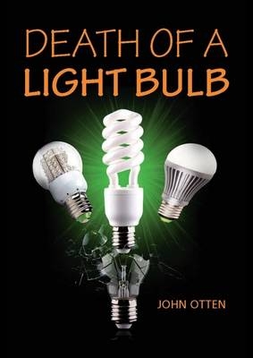 Death of a Light Bulb - John Otten