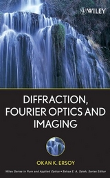 Diffraction, Fourier Optics and Imaging - Okan K. Ersoy