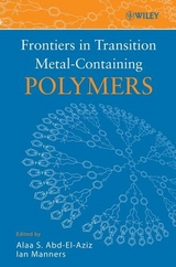 Frontiers in Transition Metal-Containing Polymers - Alaa S. Abd-El-Aziz, Ian Manners