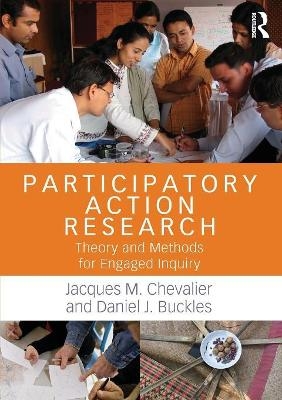 Participatory Action Research - Jacques M. Chevalier, Daniel J. Buckles