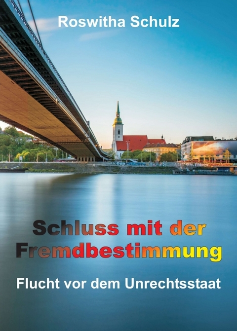 Schluss mit der Fremdbestimmung - Roswitha Schulz