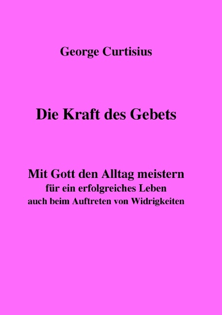 Die Kraft des Gebets - George Curtisius