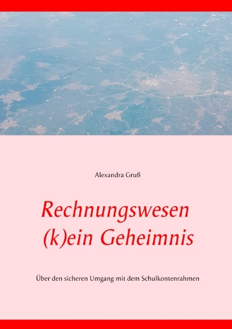 Rechnungswesen (k)ein Geheimnis - Alexandra Gruß