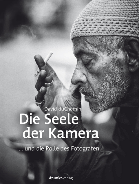 Die Seele der Kamera - David DuChemin