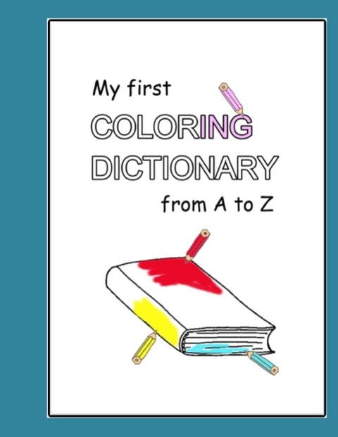 My first Coloring Dictionary from A to Z - Philippa Hell-Höflinger